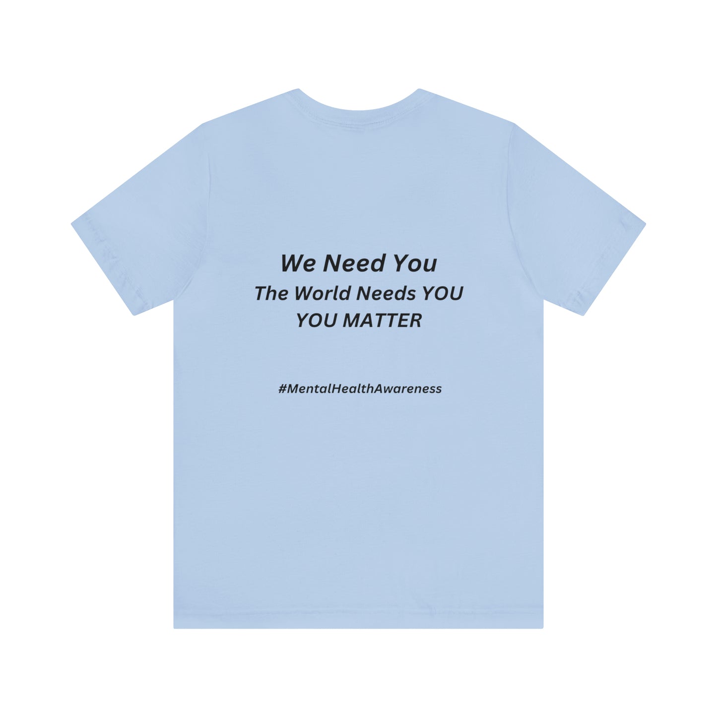STAY; We Need You T-Shirt