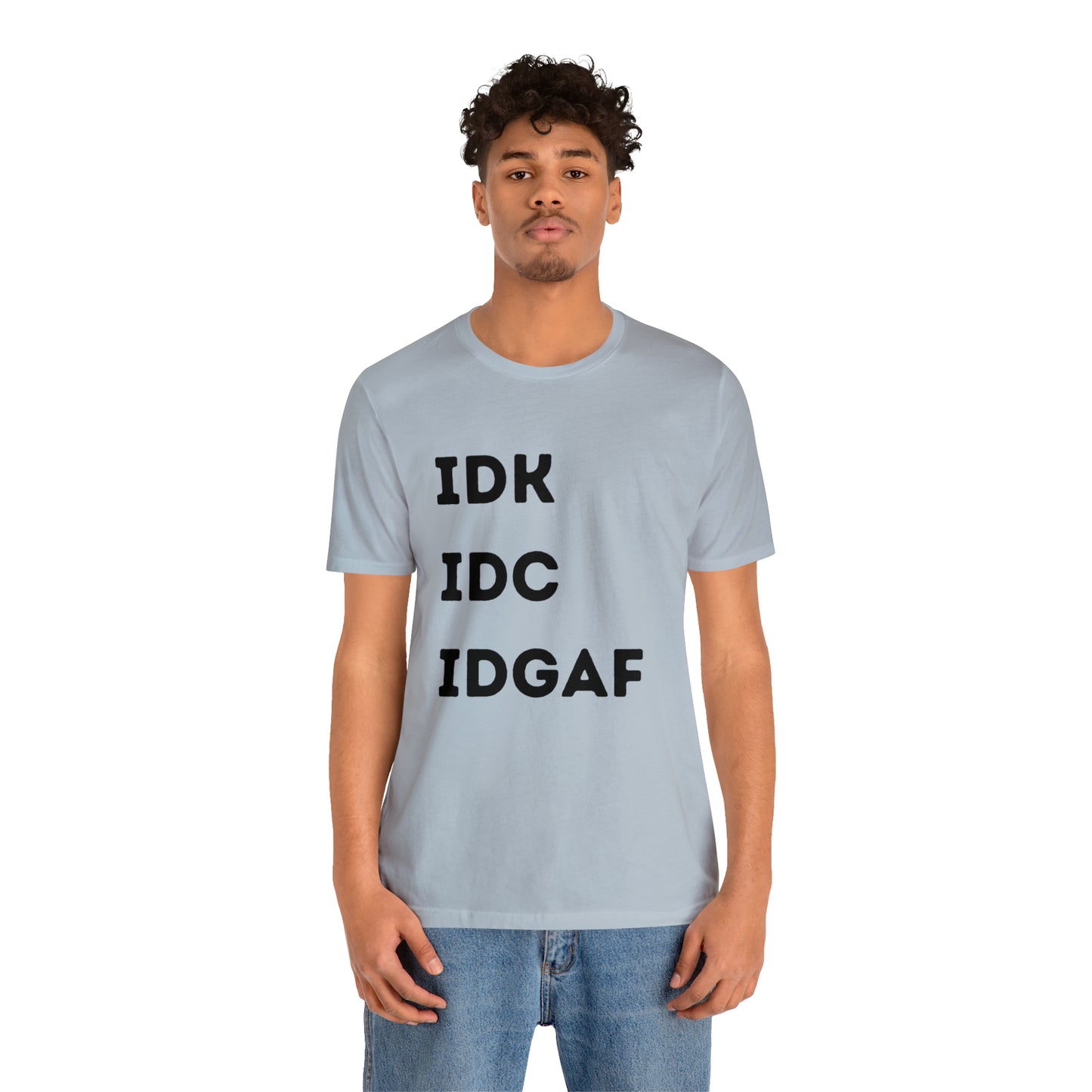 IDK IDC IDGAF
