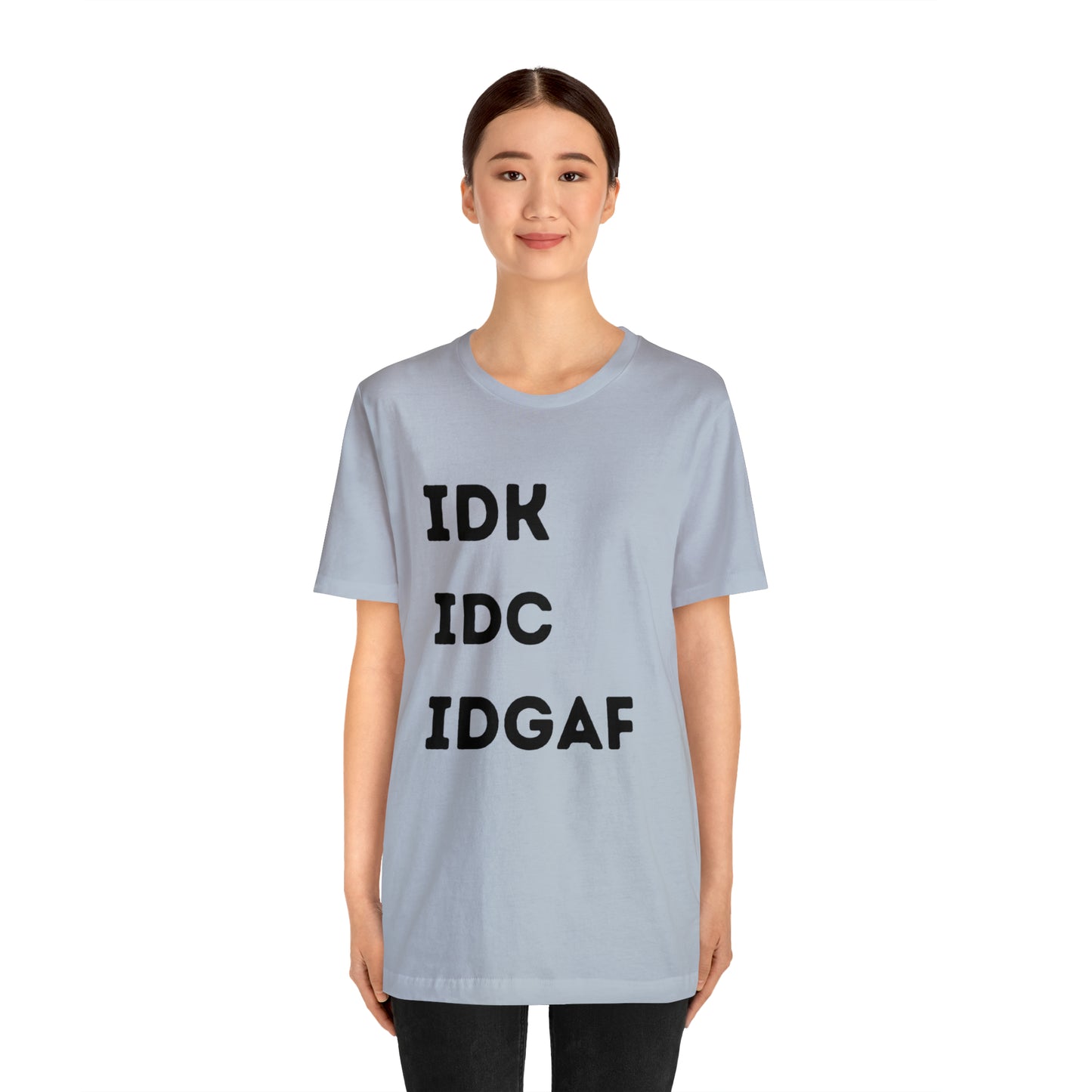 IDK IDC IDGAF