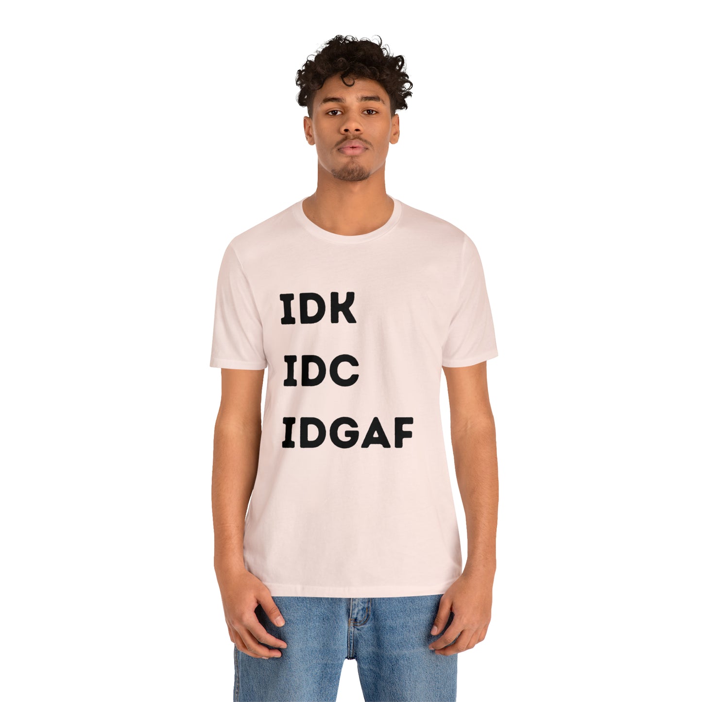 IDK IDC IDGAF