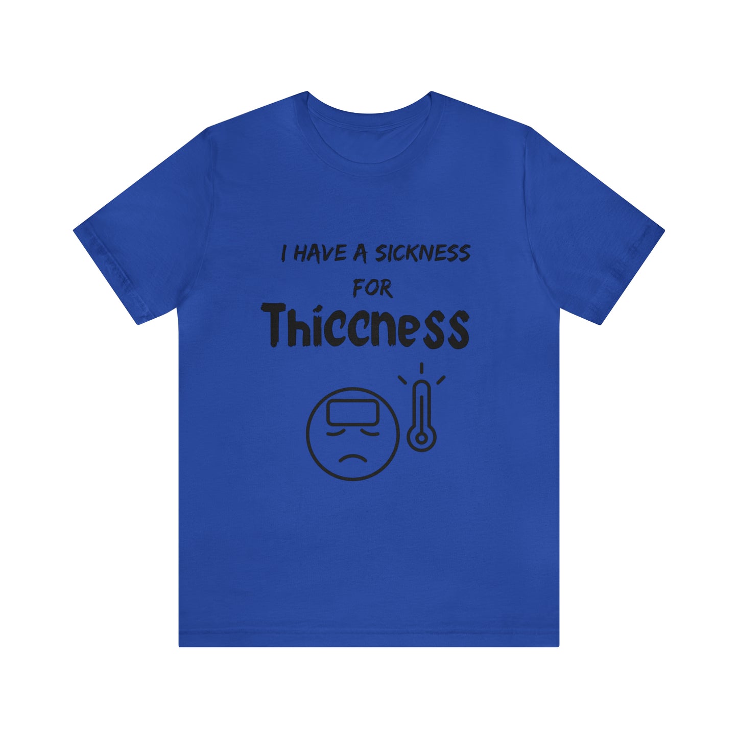 Sickness for Thiccness