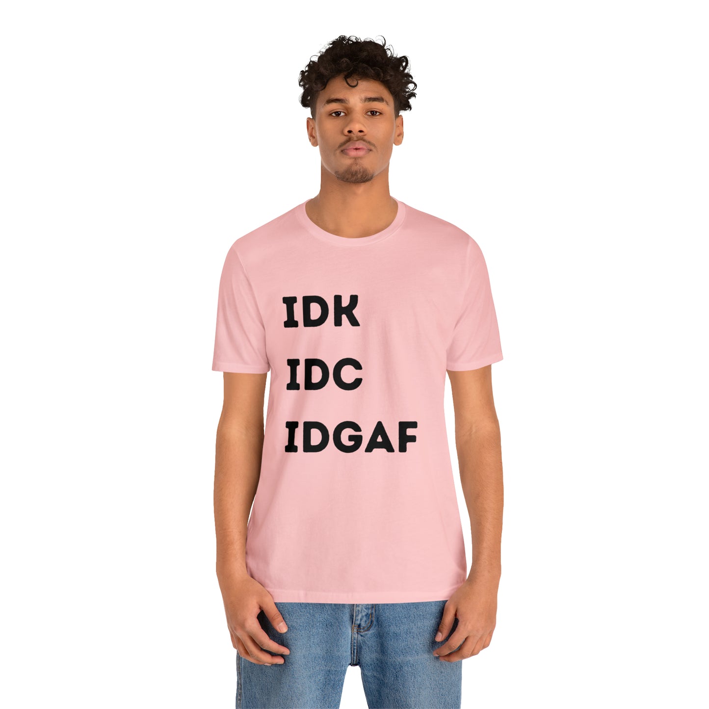 IDK IDC IDGAF