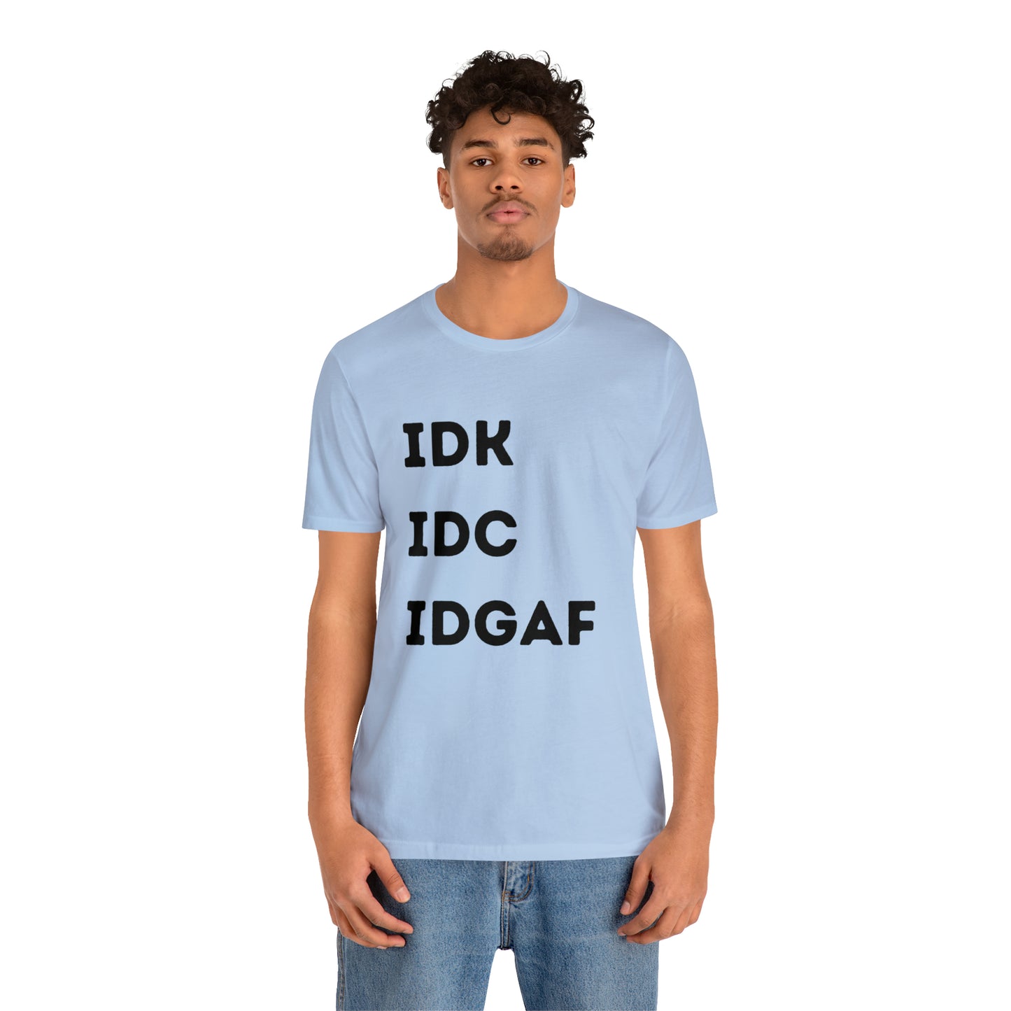 IDK IDC IDGAF