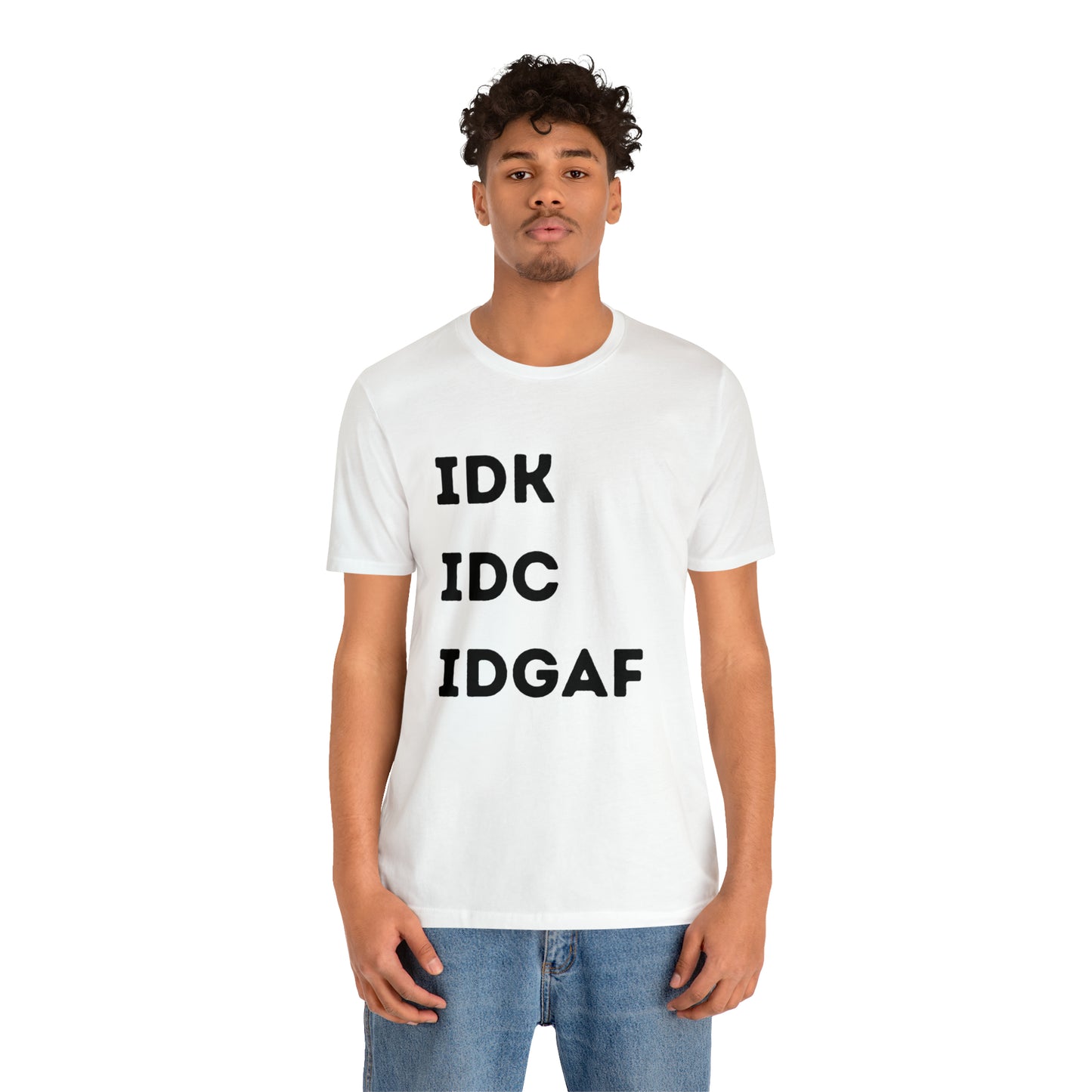 IDK IDC IDGAF