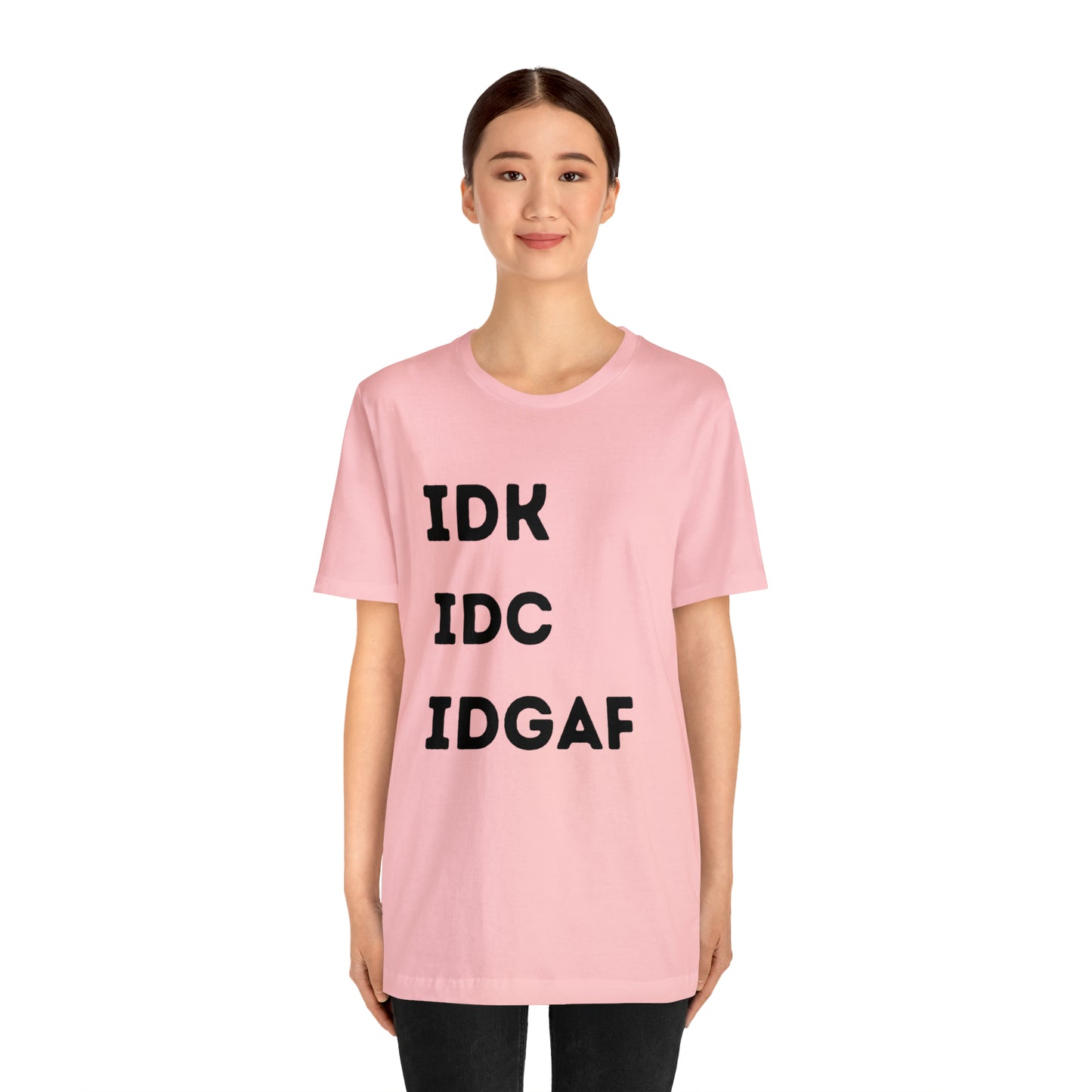 IDK IDC IDGAF