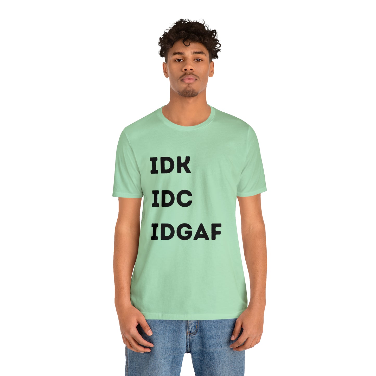IDK IDC IDGAF