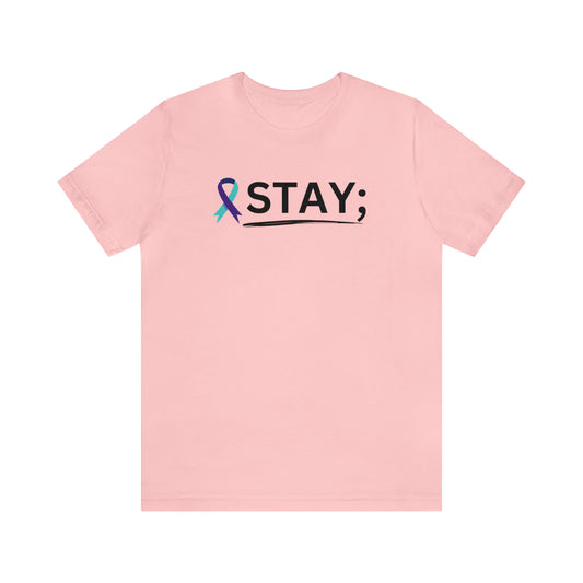 STAY; We Need You T-Shirt