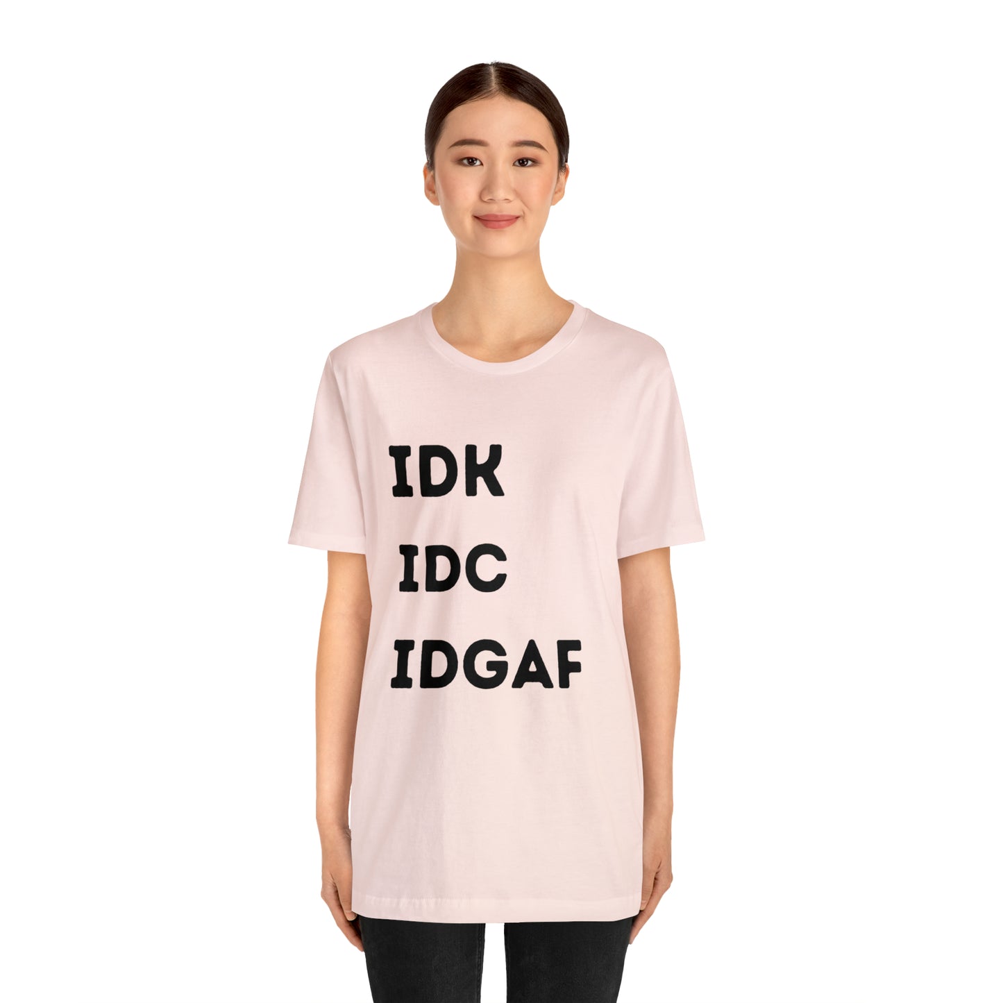 IDK IDC IDGAF