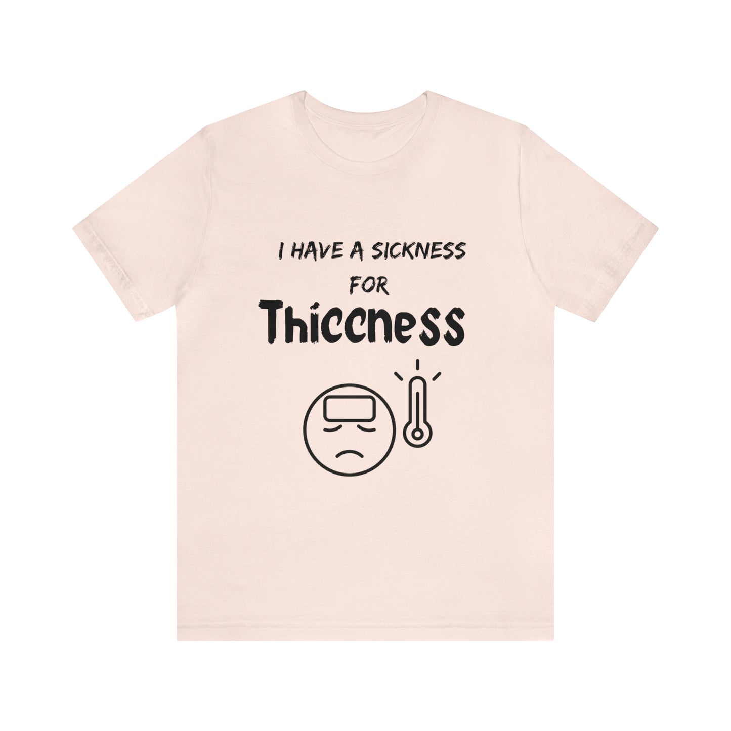 Sickness for Thiccness