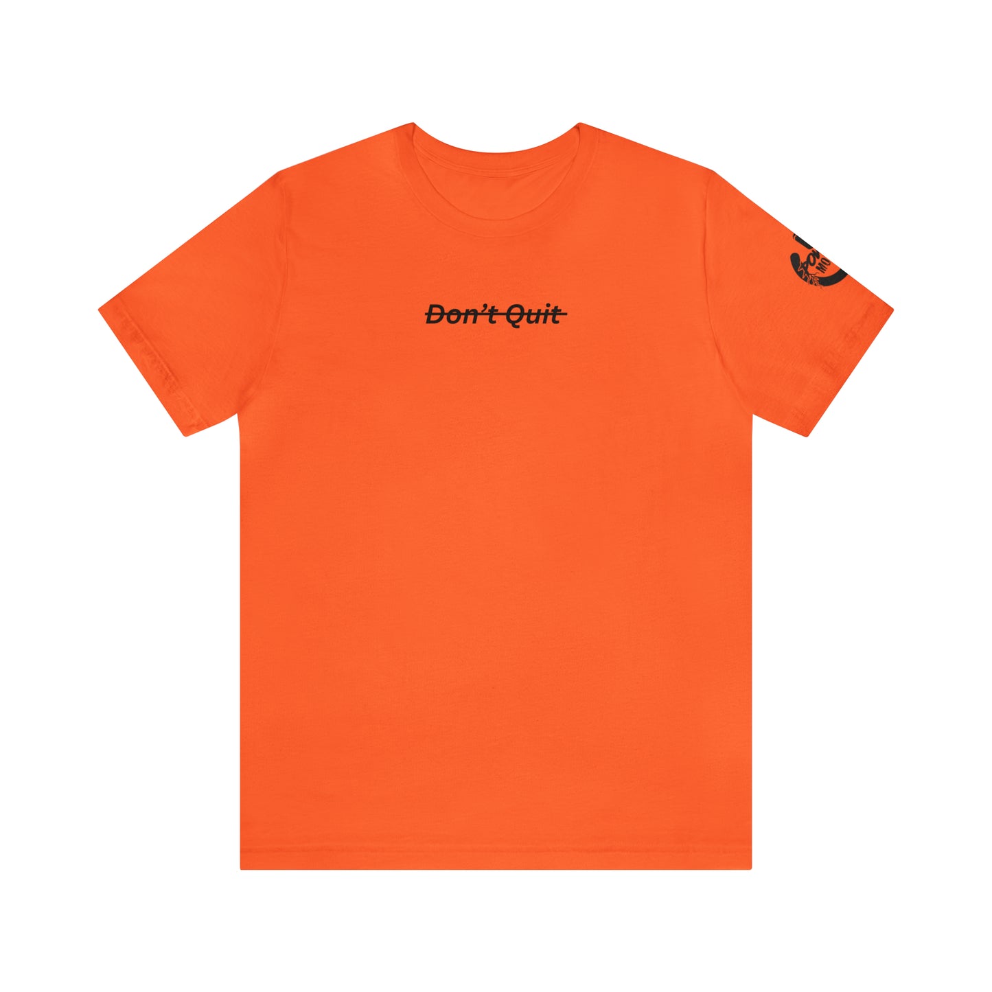 Don't Quit Tee