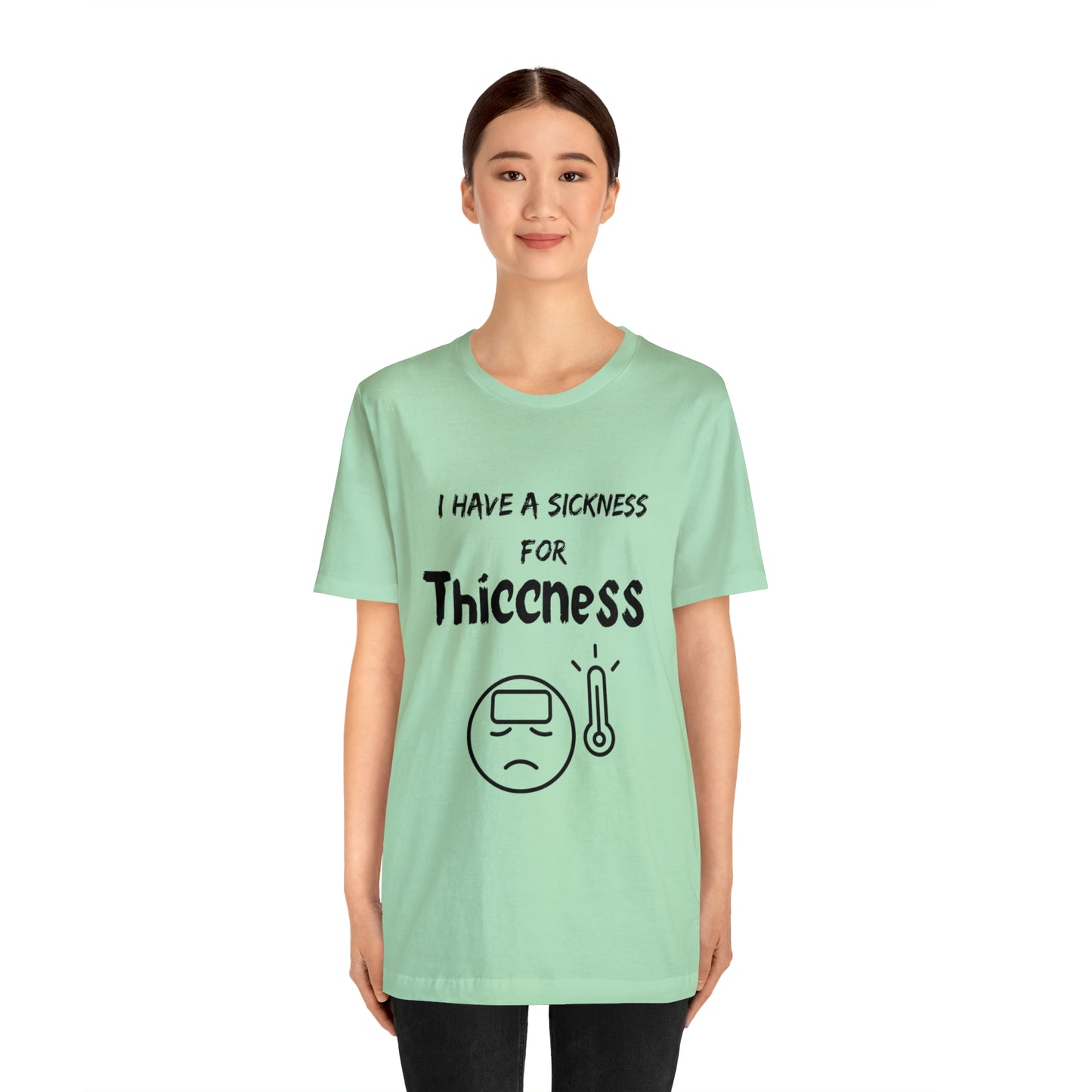 Sickness for Thiccness