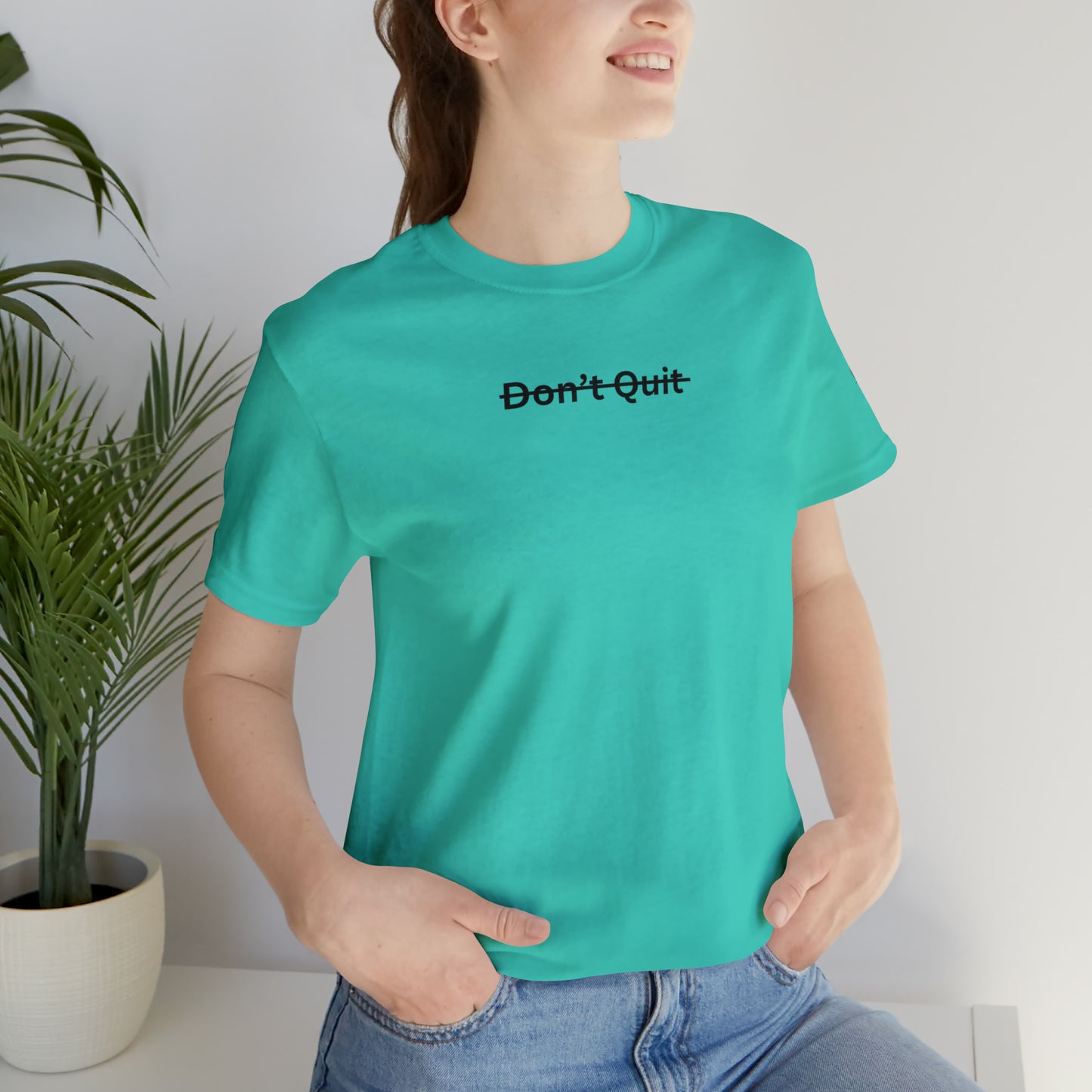 Don't Quit Tee