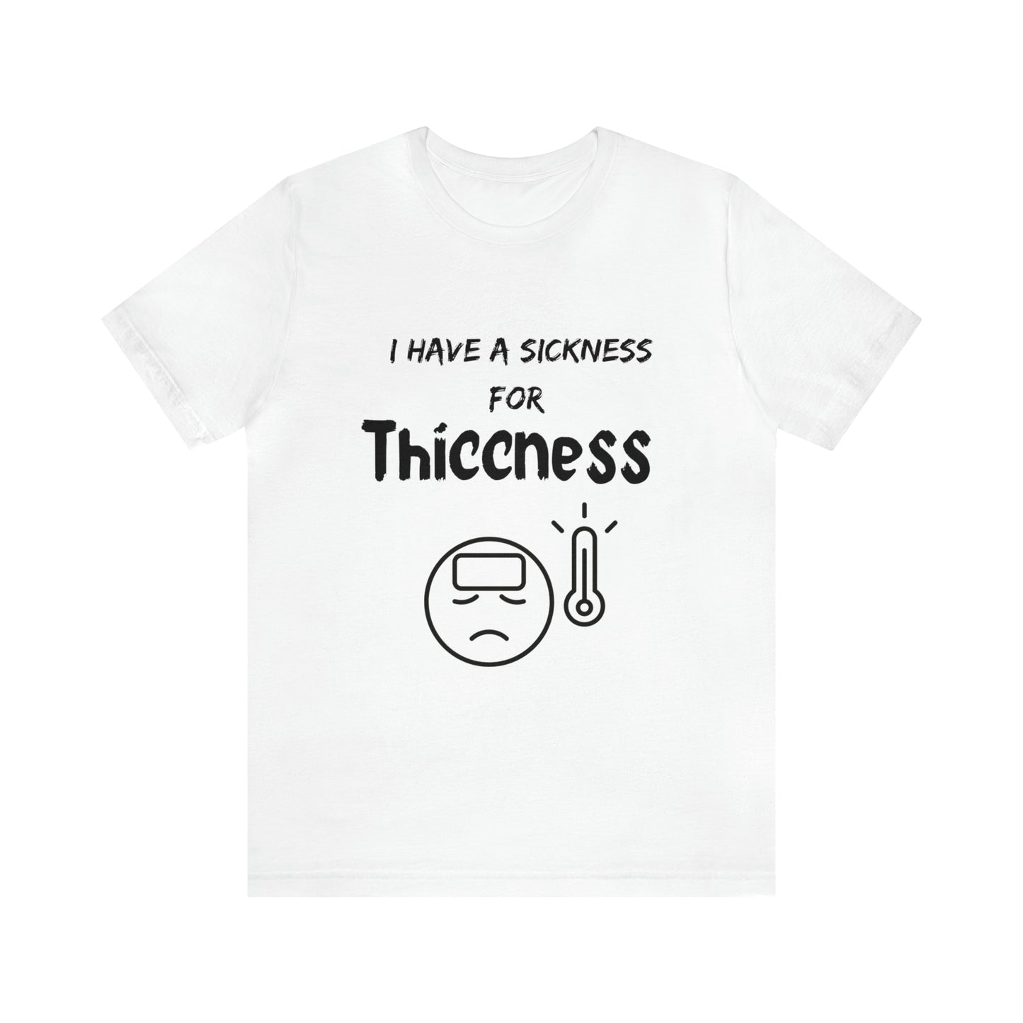 Sickness for Thiccness